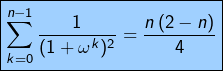 \[\boxed{\sum_{k=0}^{n-1}\frac{1}{(1+\omega^{k})^{2}}=\frac{n\left(2-n\right)}{4}}\]