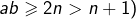 ab\geqslant2n>n+1)