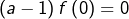 \left(a-1\right)f\left(0\right)=0