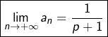 \[\boxed{\lim_{n\rightarrow+\infty}a_{n}=\dfrac{1}{p+1}}\]