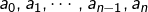 a_{0},a_{1},\cdots,a_{n-1},a_{n}