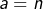 Rendered by QuickLaTeX.com a=n