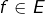 Rendered by QuickLaTeX.com f\in E