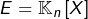 E=\mathbb{K}_{n}\left[X\right]