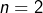 Rendered by QuickLaTeX.com n=2