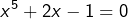 \[x^{5}+2x-1=0\]