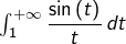 \int_{1}^{+\infty}\dfrac{\sin\left(t\right)}{t}\thinspace dt