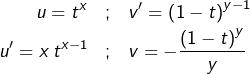 \begin{eqnarray*}u=t^{x} & ; & v'=\left(1-t\right)^{y-1}\\u'=x\thinspace t^{x-1} & ; & v=-\dfrac{\left(1-t\right)^{y}}{y}\end{eqnarray*}