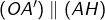Rendered by QuickLaTeX.com \left(OA'\right)\parallel\left(AH\right)