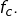 f_{c}.