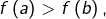 f\left(a\right)>f\left(b\right),