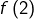 f\left(2\right)