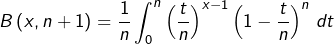 \[B\left(x,n+1\right)=\dfrac{1}{n}\int_{0}^{n}\left(\dfrac{t}{n}\right)^{x-1}\left(1-\dfrac{t}{n}\right)^{n}\thinspace dt\]