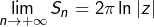 \[\lim_{n\rightarrow+\infty}S_{n}=2\pi\ln\left|z\right|\]