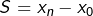 \[S=x_{n}-x_{0}\]