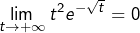 \[\lim_{t\rightarrow+\infty}t^{2}e^{-\sqrt{t}}=0\]