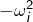 -\omega_{i}^{2}