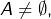 A\neq\emptyset,