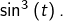 \sin^{3}\left(t\right).