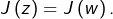 J\left(z\right)=J\left(w\right).