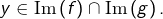 Rendered by QuickLaTeX.com y\in\text{Im}\left(f\right)\cap\text{Im}\left(g\right).