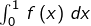 \int_{0}^{1}\thinspace f\left(x\right)\thinspace dx