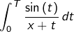 Rendered by QuickLaTeX.com {\displaystyle \int_{0}^{T}\frac{\sin\left(t\right)}{x+t}\thinspace dt}