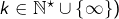 k\in\mathbb{N}^{\star}\cup\left\{ \infty\right\} )
