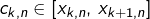 c_{k,n}\in\left[x_{k,n},\thinspace x_{k+1,n}\right]