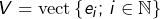 V=\text{vect}\left\{e_{i};\thinspace i\in\mathbb{N}\right\}