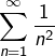 \[\sum_{n=1}^{\infty}\frac{1}{n^{2}}\]
