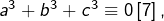 a^{3}+b^{3}+c^{3}\equiv0\left[7\right],