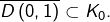 \overline{D\left(0,1\right)}\subset K_{0}.