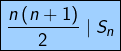 \[\boxed{\frac{n\left(n+1\right)}{2}\mid S_{n}}\]