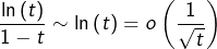 \[\dfrac{\ln\left(t\right)}{1-t}\sim\ln\left(t\right)=o\left(\dfrac{1}{\sqrt{t}}\right)\]