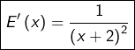 \[ \boxed{E'\left(x\right)=\frac{1}{\left(x+2\right)^{2}}}\]