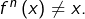 f^{n}\left(x\right)\neq x.