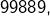 99889,