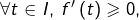 \forall t\in I,\,f'\left(t\right)\geqslant0,