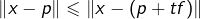 \[\left\Vert x-p\right\Vert \leqslant\left\Vert x-\left(p+tf\right)\right\Vert \]