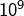 10^{9}