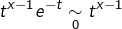 \[t^{x-1}e^{-t}\underset{{\scriptstyle 0}}{\sim}t^{x-1}\]