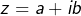z=a+ib