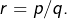 r=p/q.
