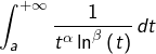 \[\int_{a}^{+\infty}\frac{1}{t^{\alpha}\ln^{\beta}\left(t\right)}\thinspace dt\]