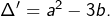 Rendered by QuickLaTeX.com \Delta'=a^{2}-3b.