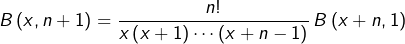 \[B\left(x,n+1\right)=\dfrac{n!}{x\left(x+1\right)\cdots\left(x+n-1\right)}\thinspace B\left(x+n,1\right)\]