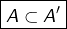 \boxed{A\subset A'}