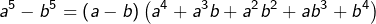 \[a^{5}-b^{5}=\left(a-b\right)\left(a^{4}+a^{3}b+a^{2}b^{2}+ab^{3}+b^{4}\right)\]