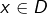 x\in D